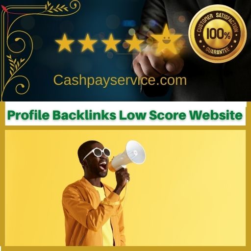 Buy Profile Backlinks Low Score Website